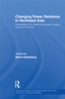 Changing Power Relations in Northeast Asia : Implications for Relations between Japan and South Korea - eBook