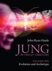 Jung in the 21st Century Volume One : Evolution and Archetype - eBook
