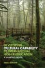 Developing Cultural Capability in International Higher Education : A Narrative Inquiry - eBook