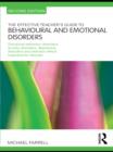 The Effective Teacher's Guide to Behavioural and Emotional Disorders : Disruptive Behaviour Disorders, Anxiety Disorders, Depressive Disorders, and Attention Deficit Hyperactivity Disorder - eBook
