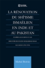La Renovation du Shi'isme Ismaelien En Inde Et Au Pakistan : D'apres les Ecrits et les Discours de Sultan Muhammad Shah Aga Khan - eBook
