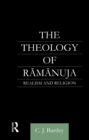 The Theology of Ramanuja : Realism and Religion - eBook
