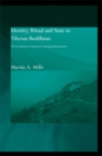 Identity, Ritual and State in Tibetan Buddhism : The Foundations of Authority in Gelukpa Monasticism - eBook