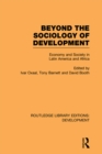 Beyond the Sociology of Development : Economy and Society in Latin America and Africa - eBook