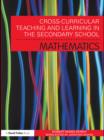 Cross-Curricular Teaching and Learning in the Secondary School... Mathematics - eBook