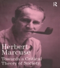 Towards a Critical Theory of Society : Collected Papers of Herbert Marcuse, Volume 2 - eBook