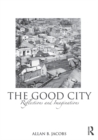 The Good City : Reflections and Imaginations - eBook