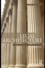 Legal Architecture : Justice, Due Process and the Place of Law - eBook