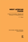 West African Trade : A Study of Competition, Oligopoly and Monopoly in a Changing Economy - eBook