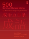 500 Common Chinese Idioms : An annotated Frequency Dictionary - eBook