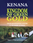 Kenana Kingdom of Green Gold : Grand Multinational Venture in the Desert of Sudan - eBook