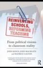 Reinventing Schools, Reforming Teaching : From Political Visions to Classroom Reality - eBook