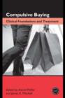 Compulsive Buying : Clinical Foundations and Treatment - eBook