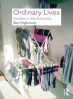 Ordinary Lives : Studies in the Everyday - eBook