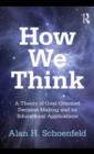 How We Think : A Theory of Goal-Oriented Decision Making and its Educational Applications - eBook
