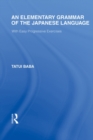 An Elementary Grammar of the Japanese Language : With Easy Progressive Exercises - eBook