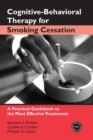 Cognitive-Behavioral Therapy for Smoking Cessation : A Practical Guidebook to the Most Effective Treatments - eBook
