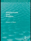 Intellectuals and Politics (Routledge Revivals) - eBook