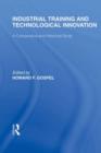 Industrial Training and Technological  Innovation : A Comparative and Historical Study - eBook