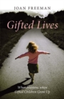 Gifted Lives : What Happens when Gifted Children Grow Up - eBook