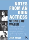 Notes From An Odin Actress : Stones of Water - eBook