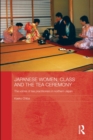 Japanese Women, Class and the Tea Ceremony : The voices of tea practitioners in northern Japan - eBook