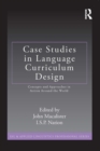 Case Studies in Language Curriculum Design : Concepts and Approaches in Action Around the World - eBook
