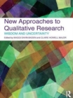 New Approaches to Qualitative Research : Wisdom and Uncertainty - eBook