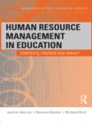 Human Resource Management in Education : Contexts, Themes and Impact - eBook