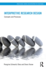 Interpretive Research Design : Concepts and Processes - eBook