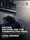 Asylum, Welfare and the Cosmopolitan Ideal : A Sociology of Rights - eBook