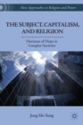 The Subject, Capitalism, and Religion : Horizons of Hope in Complex Societies - eBook