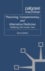 Theorizing Complementary and Alternative Medicines : Wellbeing, Self, Gender, Class - eBook
