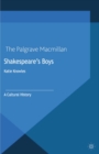 Shakespeare's Boys : A Cultural History - eBook