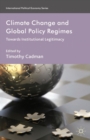 Climate Change and Global Policy Regimes : Towards Institutional Legitimacy - eBook