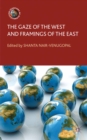 The Gaze of the West and Framings of the East - eBook