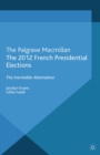 The 2012 French Presidential Elections : The Inevitable Alternation - eBook
