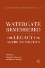 Watergate Remembered : The Legacy for American Politics - eBook