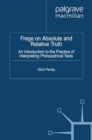 Frege on Absolute and Relative Truth : An Introduction to the Practice of Interpreting Philosophical Texts - eBook