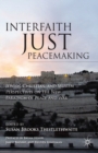 Interfaith Just Peacemaking : Jewish, Christian, and Muslim Perspectives on the New Paradigm of Peace and War - eBook
