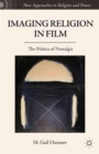 Imaging Religion in Film : The Politics of Nostalgia - eBook