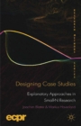 Designing Case Studies : Explanatory Approaches in Small-N Research - eBook