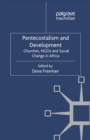 Pentecostalism and Development : Churches, NGOs and Social Change in Africa - eBook