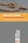 Body/Sex/Work : Intimate, embodied and sexualised labour - eBook
