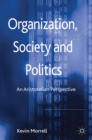 Organization, Society and Politics : An Aristotelian Perspective - eBook