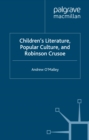 Children's Literature, Popular Culture, and Robinson Crusoe - eBook
