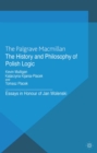 The History and Philosophy of Polish Logic : Essays in Honour of Jan Wole?ski - eBook