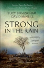 Strong in the Rain : Surviving Japan's Earthquake, Tsunami, and Fukushima Nuclear Disaster - eBook