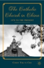 The Catholic Church in China : 1978 to the Present - eBook