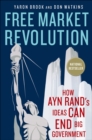 Free Market Revolution : How Ayn Rand's Ideas Can End Big Government - eBook